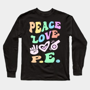 Peace Love PE Gym Teacher Groovy School Phys Ed 2023 Long Sleeve T-Shirt